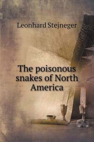 Cover of The poisonous snakes of North America