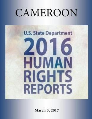 Book cover for CAMEROON 2016 HUMAN RIGHTS Report