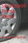 Book cover for Sprecopoli Prima Parte