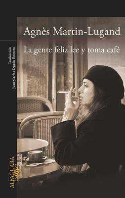 Book cover for La Gente Feliz Lee Y Toma Café