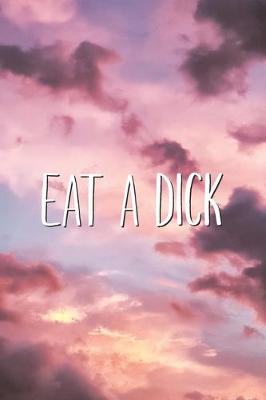 Book cover for Eat A Dick