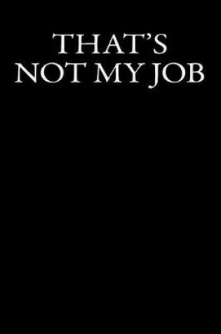 Cover of That's Not My Job