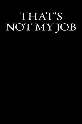 Book cover for That's Not My Job