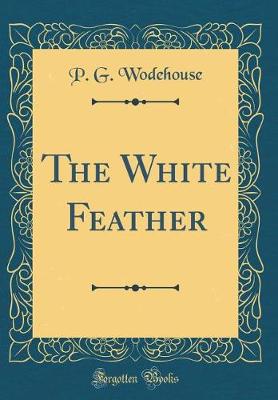 Book cover for The White Feather (Classic Reprint)