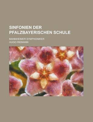 Book cover for Sinfonien Der Pfalzbayerischen Schule; Mannheimer Symphoniker Volume 1