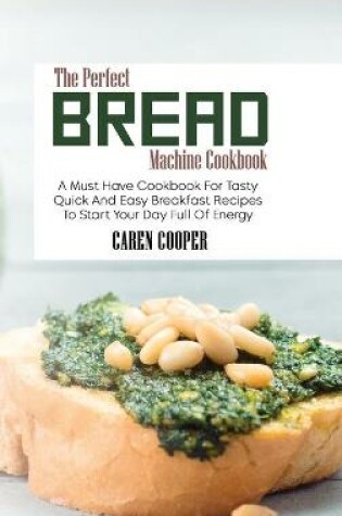 Cover of The Perfect Bread Machine Cookbook