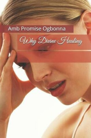 Cover of Why Divine Healing
