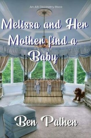 Cover of Melissa and Her Mother Find a Baby