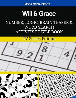 Book cover for Will & Grace Number, Logic, Brain Teaser and Word Search Activity Puzzle Book