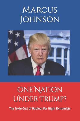 Book cover for One Nation Under Trump?