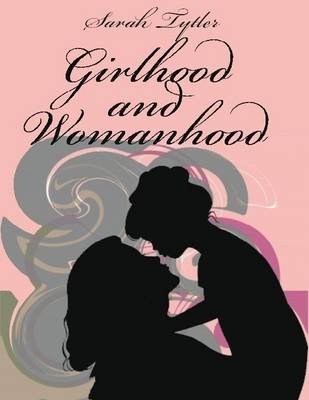 Book cover for Girlhood and Womanhood (Illustrated)