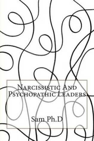 Cover of Narcissistic and Psychopathic Leaders