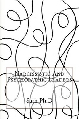 Book cover for Narcissistic and Psychopathic Leaders