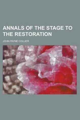 Cover of Annals of the Stage to the Restoration