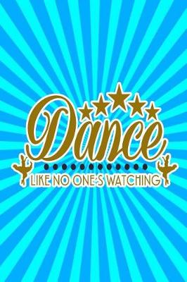 Book cover for Dance Like No One's Watching