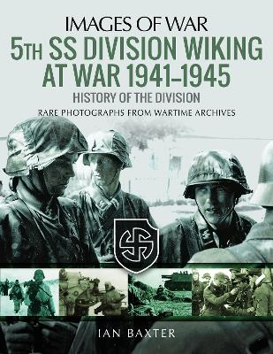 Book cover for 5th SS Division Wiking at War 1941-1945: History of the Division