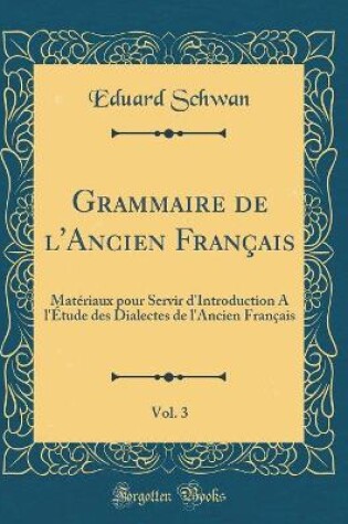 Cover of Grammaire de l'Ancien Français, Vol. 3