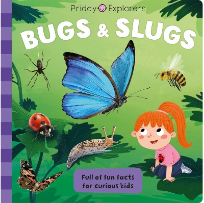 Cover of Priddy Explorers Bugs & Slugs