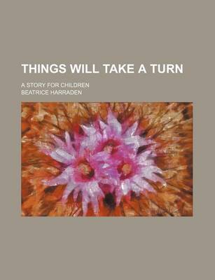 Book cover for Things Will Take a Turn; A Story for Children