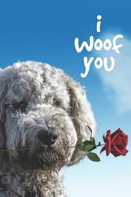 Book cover for I Woof You - Romantic Poodle with Rose Love Journal