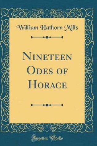 Cover of Nineteen Odes of Horace (Classic Reprint)