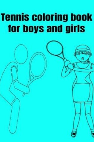 Cover of Tennis coloring book for boys and girls