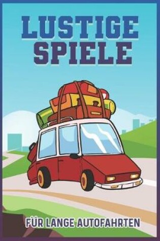 Cover of Lustige Spiele für lange Autofahrten