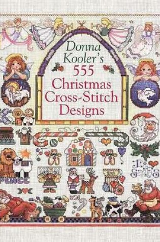 Cover of Donna Kooler's 555 Christmas Cross-Stitch Designs