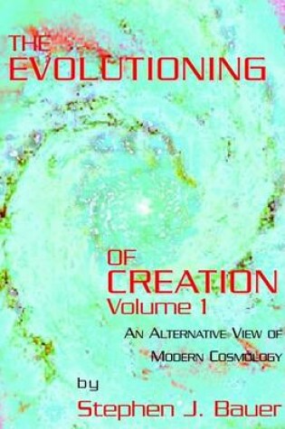 Cover of The Evolutioning of Creation - Vol 1