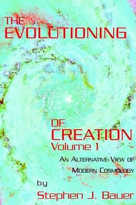 Book cover for The Evolutioning of Creation - Vol 1
