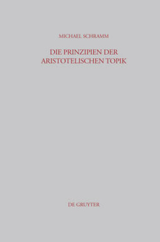 Cover of Die Prinzipien Der Aristotelischen Topik