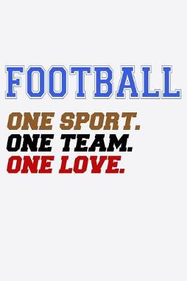 Book cover for Football One Sport One Team One Love