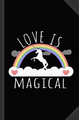 Book cover for Love Is Magical Journal Notebook