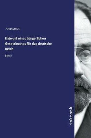 Cover of Entwurf eines burgerlichen Gesetzbuches fur das deutsche Reich