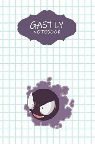 Cover of Gastly Notebook