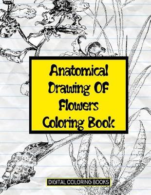Book cover for Anatomical Drawing oF Flowers Coloring Book