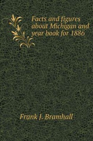 Cover of Facts and figures about Michigan and year book for 1886