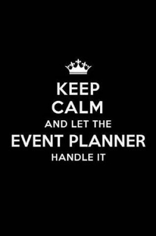 Cover of Keep Calm and Let the Event Planner Handle It