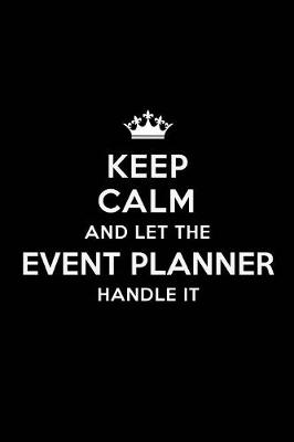 Book cover for Keep Calm and Let the Event Planner Handle It