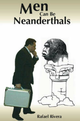 Cover of Men Can Be Neanderthals