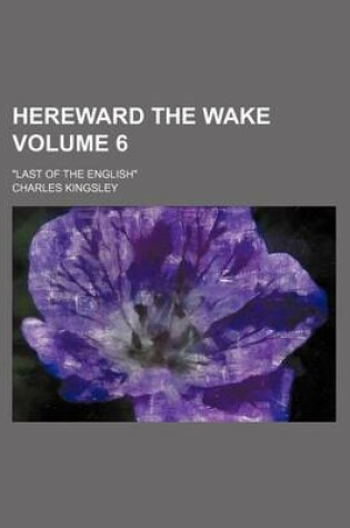 Cover of Hereward the Wake Volume 6; "Last of the English"