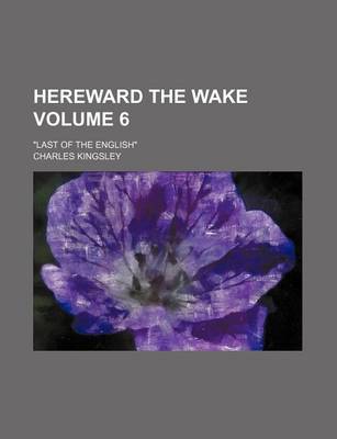 Book cover for Hereward the Wake Volume 6; "Last of the English"