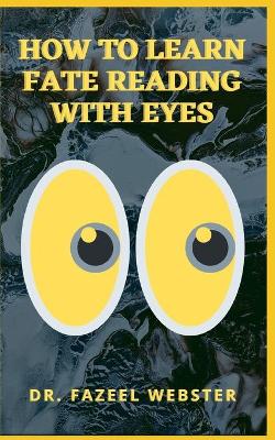 Book cover for How to Learn Fate Reading with Eyes