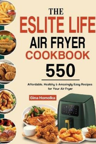 Cover of The ESLITE LIFE Air Fryer Cookbook