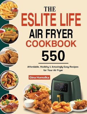 Book cover for The ESLITE LIFE Air Fryer Cookbook