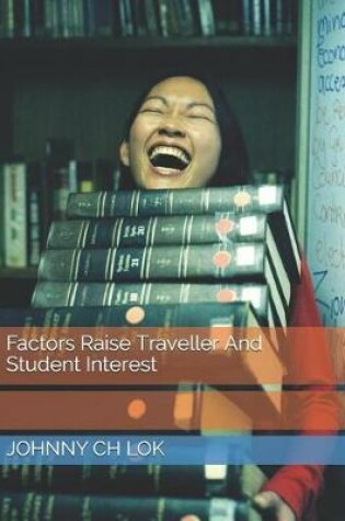 Cover of Factors Raise Traveller And Student Interest