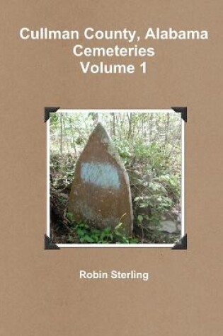 Cover of Cullman County, Alabama Cemeteries, Volume 1