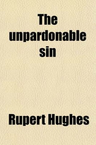 Cover of The Unpardonable Sin; A Novel