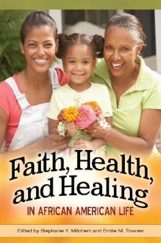 Cover of Faith, Health, and Healing in African American Life