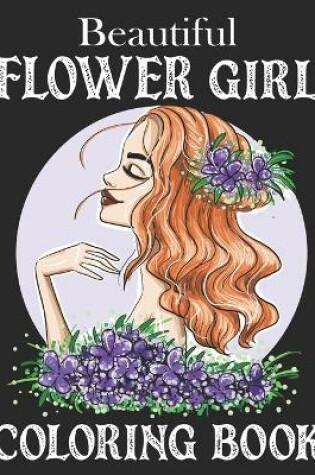 Cover of Beautiful Flower Girl Coloring Book